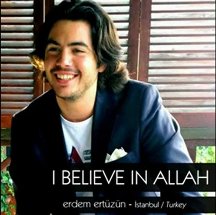 I BELIEVE IN ALLAH - ALLAH'A İNANIYORUM