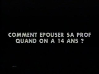 COMMENT EPOUSER SA PROF QUAND ON A 14 ANS      (A)   OUVERTURE)