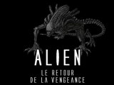 Alien - Le retour de la vengeance par Yohan