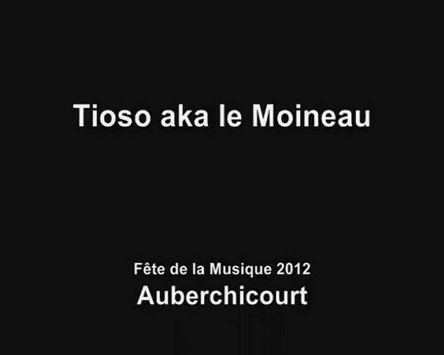 Tioso live (fête de la musique 2012 Auberchicourt)