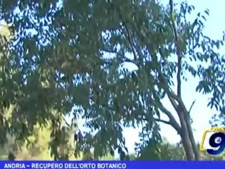 Andria | Recupero dell'orto botanico