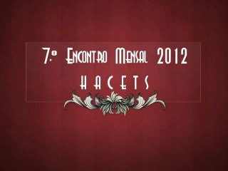 Vídeo Promocional - VII Encontro Mensal 2012 do HACETS - Moita - 15072012 HD720p