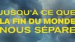 LA B-A DU JOUR : Jusqu'à ce que la fin du monde nous sépare