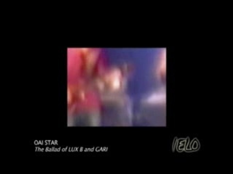 Oaistar - The ballad of LUX B and GARI