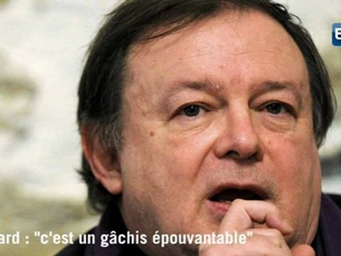 Mignard : c'est un gâchis épouvantable