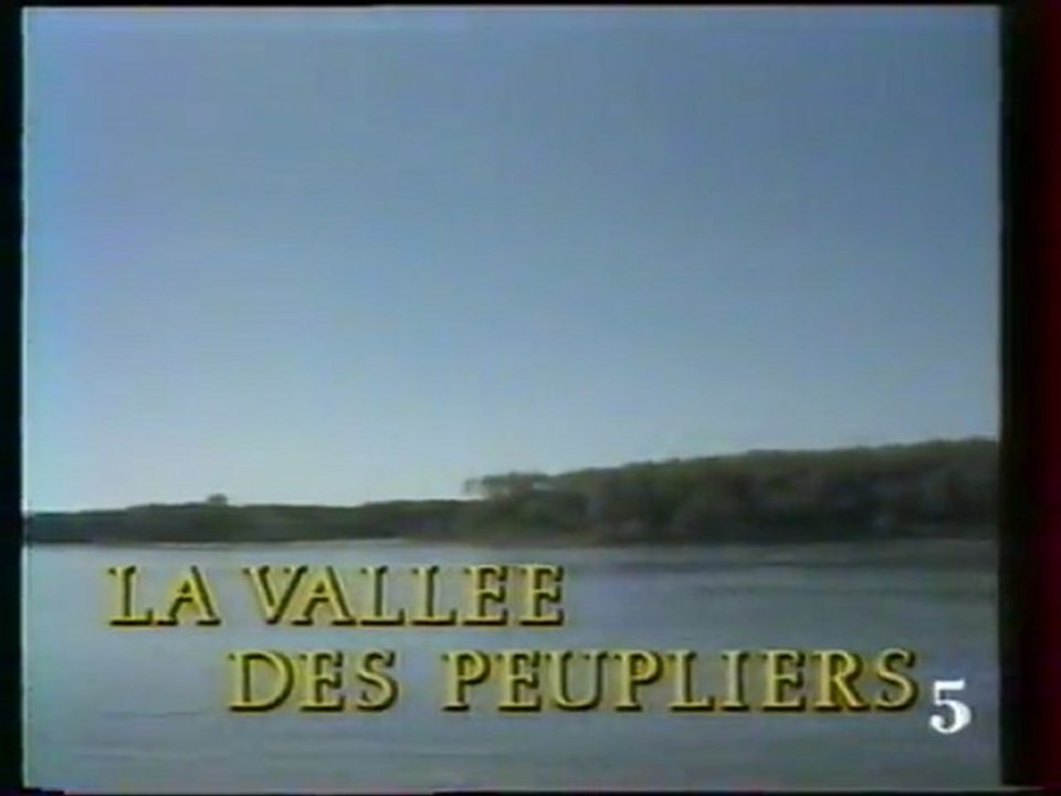 Générique de la Série La Vallee Des Peupliers Septembre 1991 LA CINQ