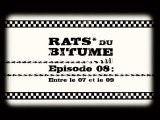 Rats du Bitume - Ep08 - Entre le 07 et le 09