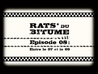 Rats du Bitume - Ep08 - Entre le 07 et le 09