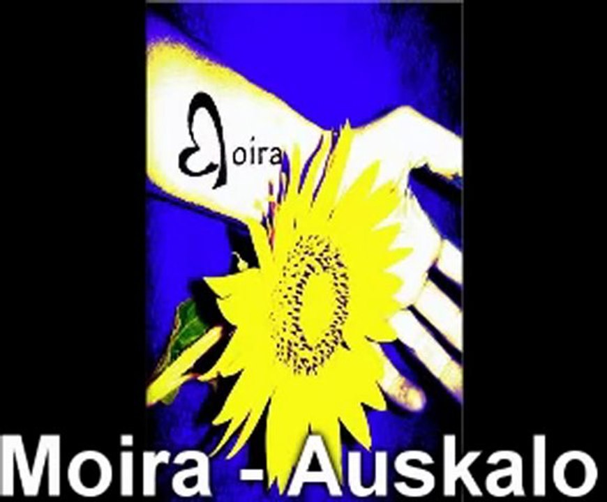 Moira: "Auskalo"
