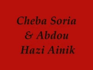 Cheba Soria & Abdou - Hazi Ainik