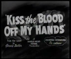 Kiss the Blood off my hands (1948) Trailer