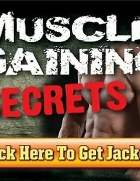 Muscle gaining secrets + muscle gaining secrets review