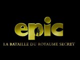 Epic : La Bataille du Royaume Secret - Bande-Annonce / Trailer [VF|HD]