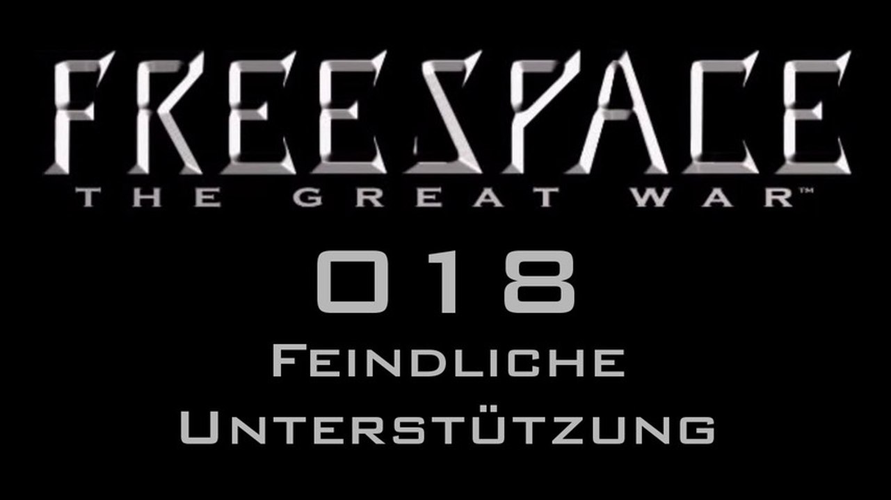Let's Play FreeSpace: The Great War - #018 - Feindliche Unterstützung