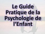 Guide Pratique de la Psychologie de l'Enfant