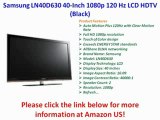 Samsung LN40D630 40-Inch 1080p 120 Hz LCD HDTV (Black) REVIEW | Samsung LN40D630 40-Inch FOR SALE