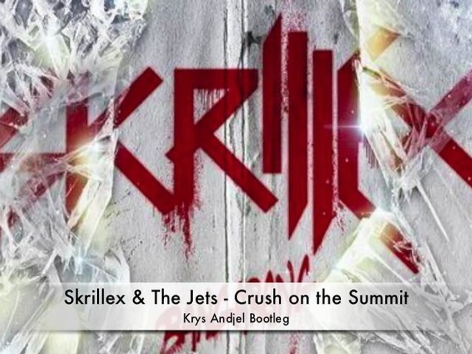 Skrillex & The Jets - Crush on the Summit (Krys Andjel Bootleg)