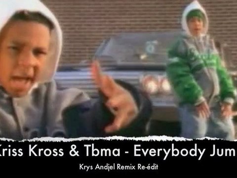Kriss Kross & Tbma - Everybody Jump (Krys Andjel Remix Re-édit)
