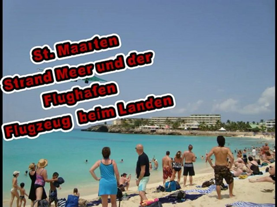 St. Maarten Flugzeug beim Landen Strand Meer.wmv