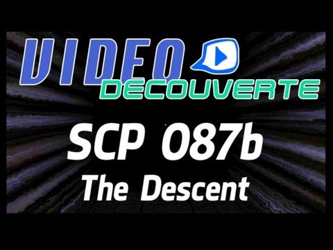 Vidéo découverte - PC - SCP-087 B : The Descent