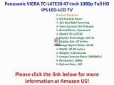 Panasonic VIERA TC-L47E50 47-Inch 1080p Full HD IPS LED-LCD TV REVIEW | Panasonic VIERA TC-L47E50 SALE