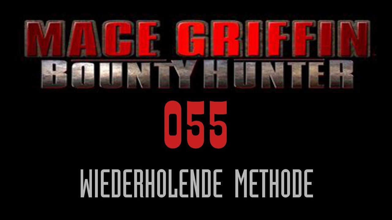 Let's Play Mace Griffin: Bounty Hunter - #055 - Wiederholende Methode