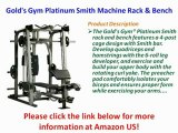 Golds Gym Platinum Smith Machine Rack  Bench