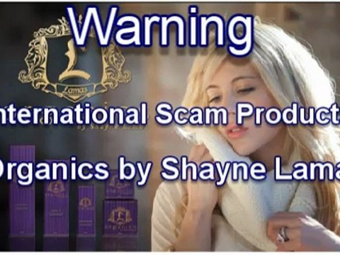 Shayne Lamas SCAM: Lamas Organics Skincare Consumer Reviews ( lamasorganics.com)