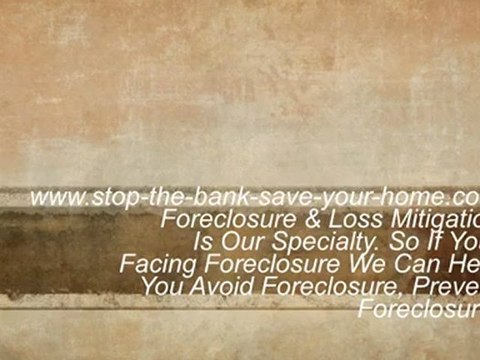 Stop The Bank Save Your Home. Stop Foreclosure With Our Foreclosure Help.