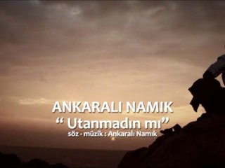 Ankaralı Namık - Utanmadın Mı