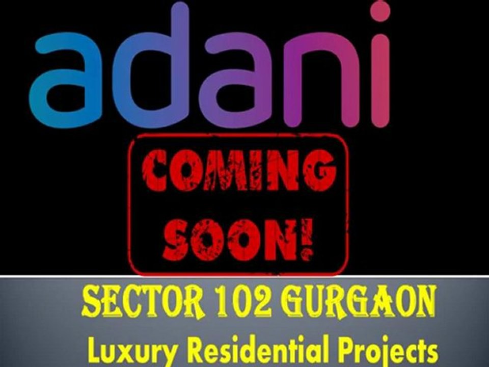 9811822426 : Adani sector 102 Dwarka Expressway