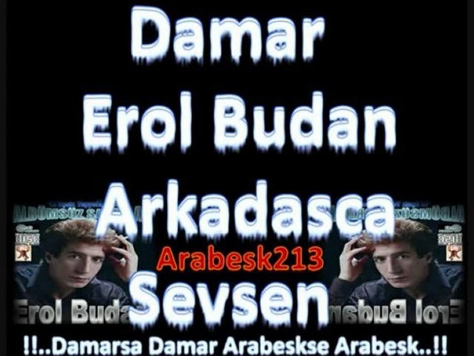 Erol  Budan     "Arkadasca  Sevsen  Raziyim Inan "