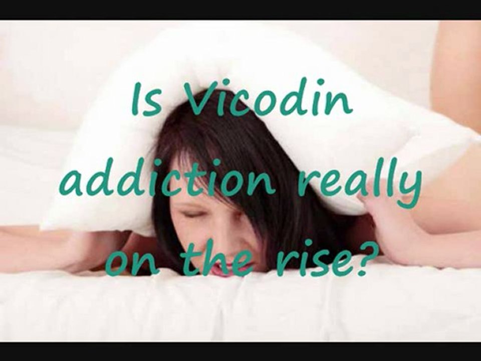 Is Vicodin addiction really on the rise
