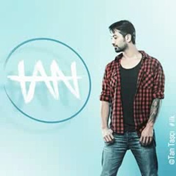 TAN Taşçı ilk bilen sen ol