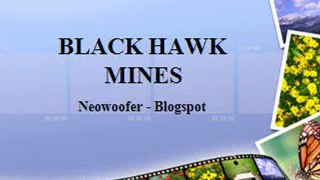 BLACK HAWK MINES - Neowoofer Blogspot
