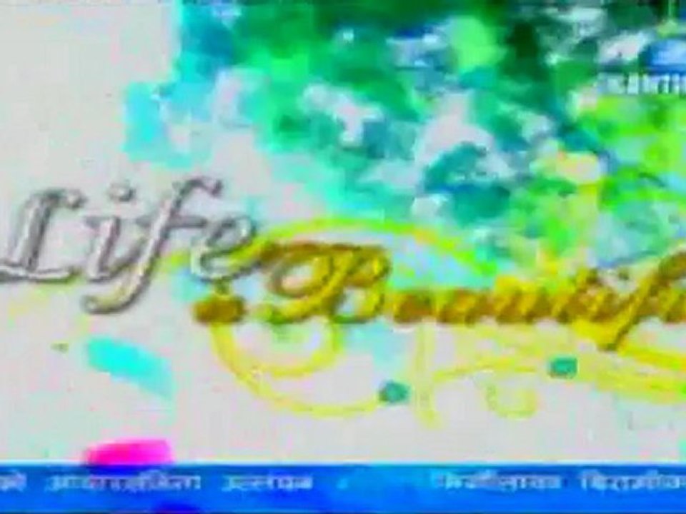 Life is Beautiful-July 05, 2012