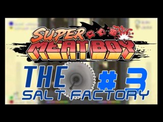 Super Meat Boy - PC - 03 - The Salt Factory