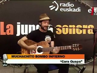 Muchachito Bombo Inferno. Cara guapa. Jungla sonoran galdu naiz