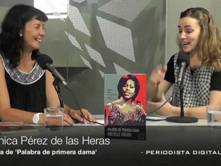 Entrevista a Mónica Pérez de las Heras autora de 'Palabra de primera dama'. 6 julio 2012
