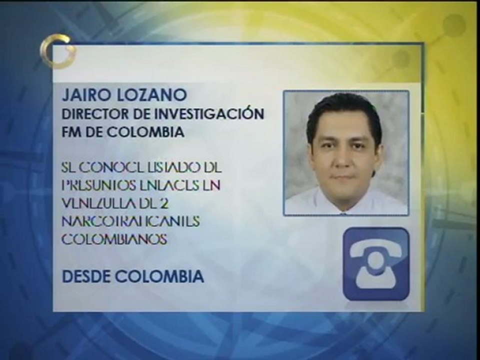 Director de Investigación FM de Colombia sobre enlaces en Venezuela de 2 narcotraficantes colombianos