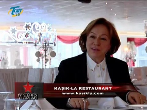 TGRT EU SEKTÖRÜN YILDIZLARI - KAŞIKLA RESTAURANT