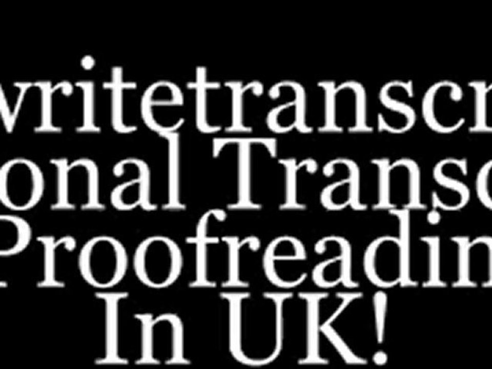 Professional Transcription, Typing & Proofreading UK. Professional Proofreading Services UK.