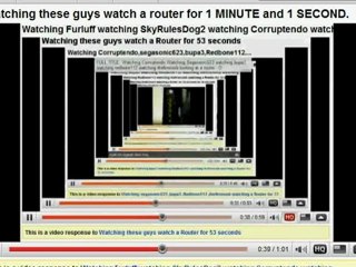Watching these guys watch a router for 1:07