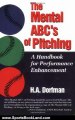 Sports Book Review: The Mental ABC's of Pitching: A Handbook for Performance Enhancement by H. A. Dorfman