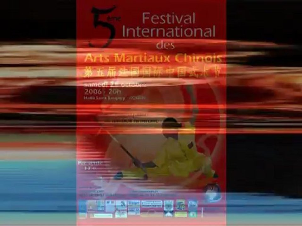 Extrait 5ème Festival des Arts Martiaux Chinois - octobre 2006 - partie 1