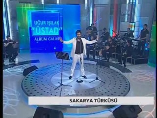Sakarya Türküsü Uğur Işılak küretv