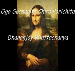 Dhananjoy Bhattacharya - Ogo Sucharita