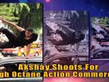 Akshay Shoots For High Octane Action Commercial