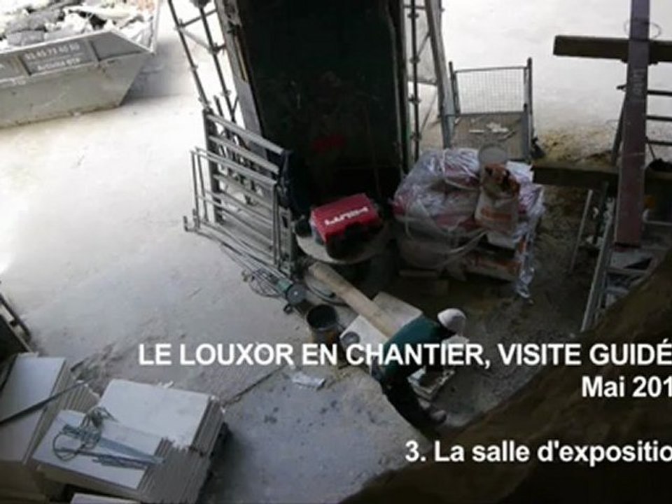 LE LOUXOR EN CHANTIER, visite guidée #2 avec Ph.Pumain 3/9