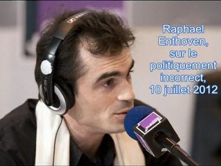 Raphaël Enthoven sur le politiquement incorrect